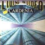 Cardenia - Living on video